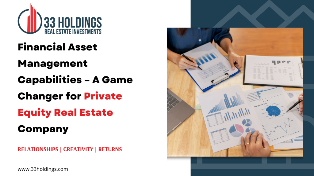 Financial Asset Management Capabilities – A Game Changer for Private equity real-estate Company