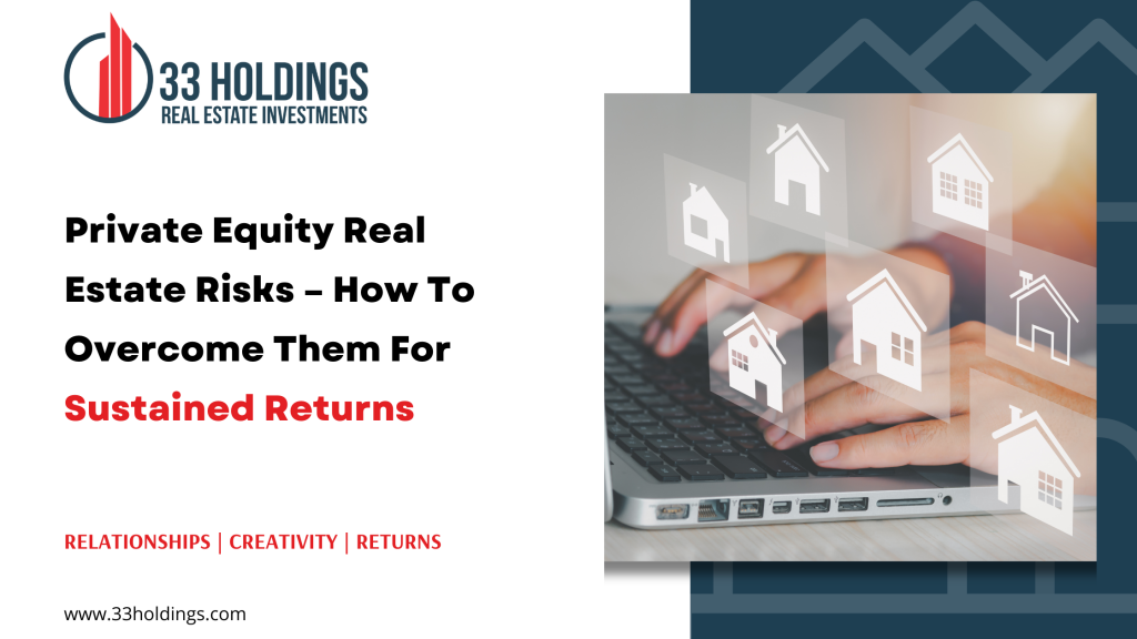 Private Equity Real Estate Risks – How To Overcome Them For Sustained Returns