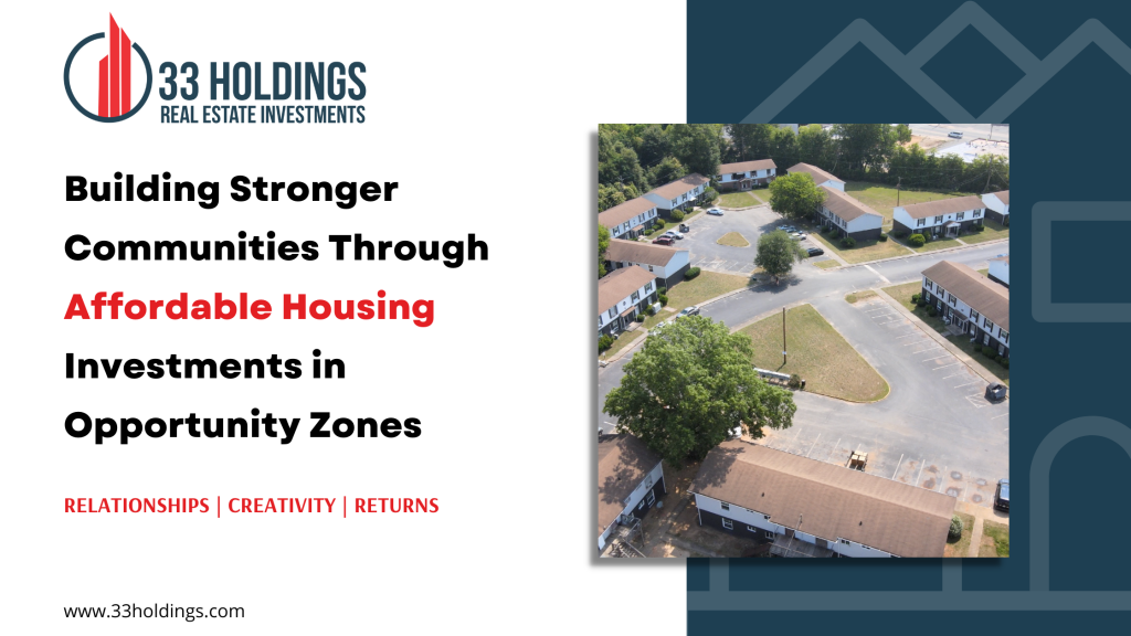 Building Stronger Communities Through Affordable Housing Investments in Opportunity Zones