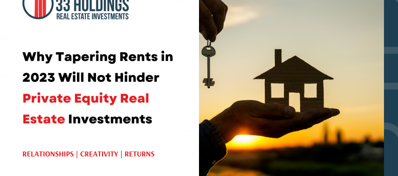 Why Tapering Rents in 2023 Will Not Hinder Private Equity Real Estate Investments